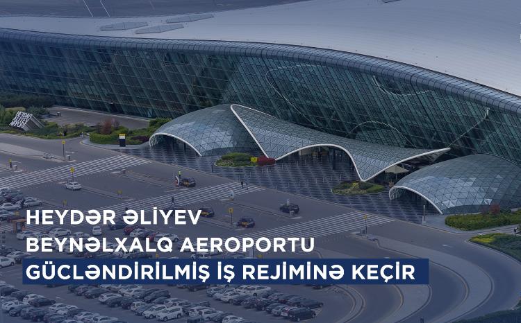 Baku Airport will switch to enhanced operation mode 