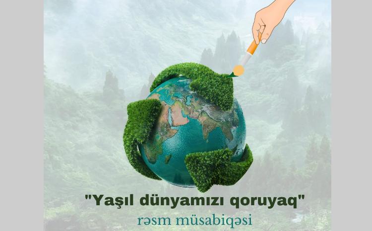 BDU tələbələri arasında "Yaşıl dünyamızı qoruyaq" adlı rəsm müsabiqəsi elan edilir 