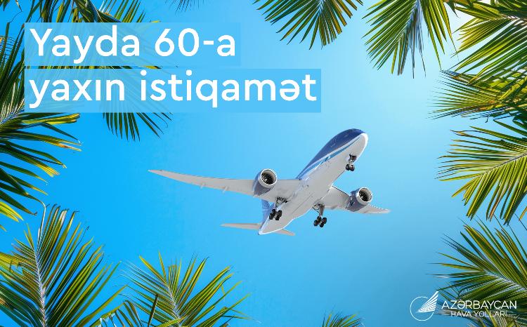 AZAL's Extensive Summer Flight Program to around 60 Destinations 