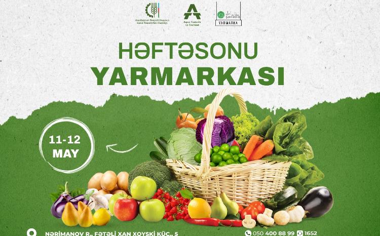11-12 may tarixlərində “Kənddən Şəhərə” həftəsonu yarmarkası təşkil ediləcək 