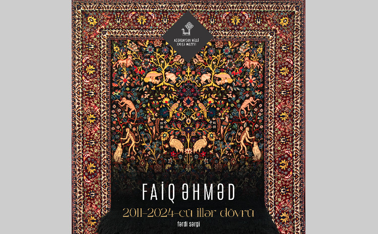Azərbaycan Milli Xalça Muzeyində “Faiq Əhməd: 2011-2024-cü illər dövrü” sərgisi açılacaq 