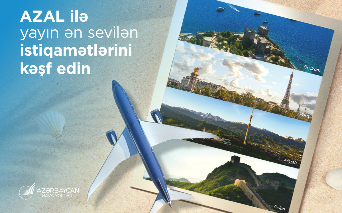 Explore Most Popular Summer Destinations with AZAL: Where to Travel This Year? 