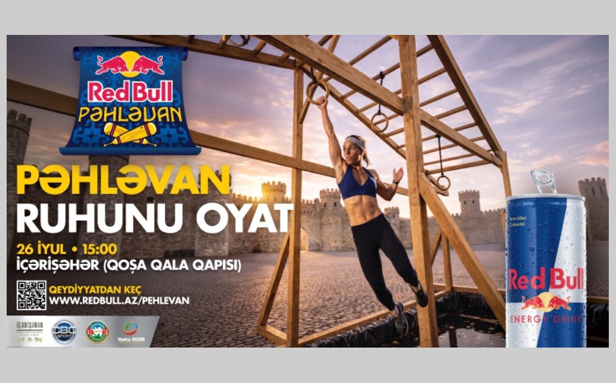 RED BULL PƏHLƏVAN: QƏDİM ANLAYIŞIN MÜASİR MEYDANI 