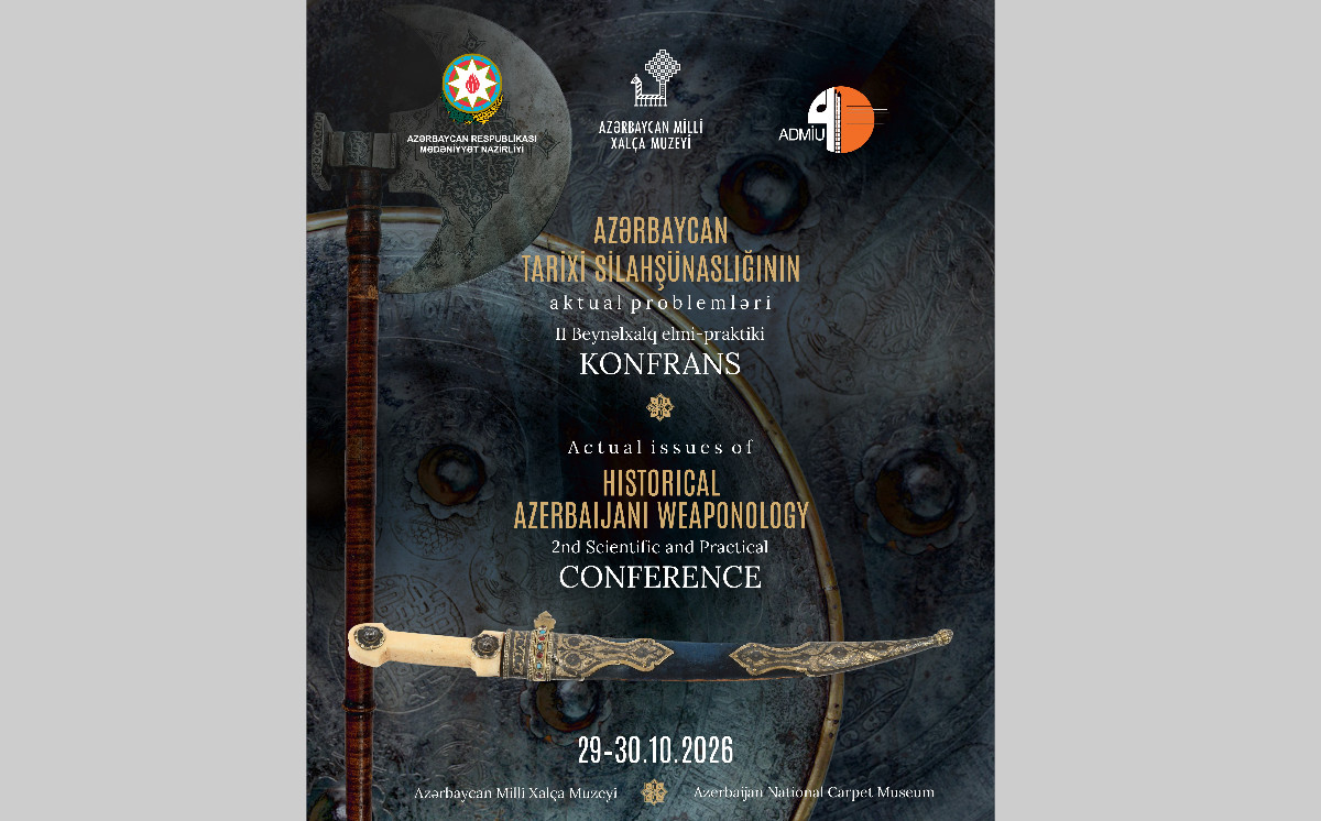 Azerbaijan National Carpet Museum to Host Conference on “Current Problems of Azerbaijani Arms Studies” 