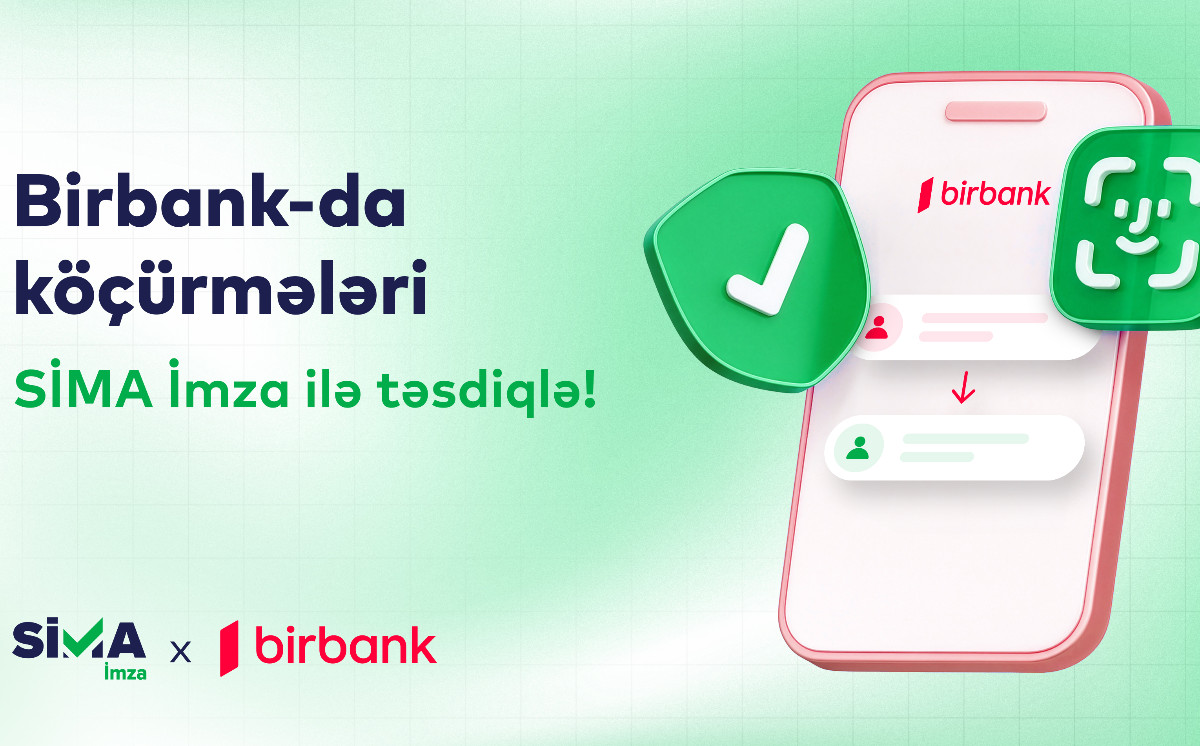 Подтверждайте денежные переводы в Birbank с SİMA İmza 