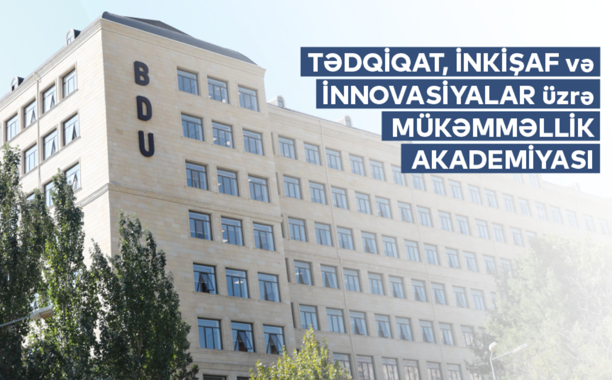BDU-da Tədqiqat, İnkişaf və İnnovasiyalar üzrə Mükəmməllik Akademiyası yaradılıb 