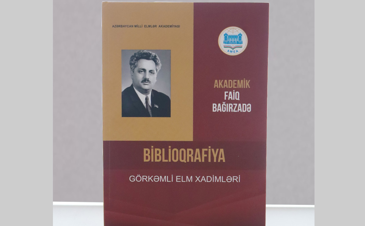 Akademik Faiq Bağırzadənin 100 illik yubileyinə həsr olunmuş biblioqrafik göstərici çapdan çıxıb 